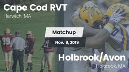 Matchup: Cape Cod RVT High vs. Holbrook/Avon  2019