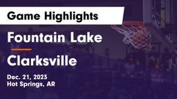 Fountain Lake  vs Clarksville  Game Highlights - Dec. 21, 2023