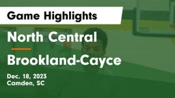 North Central  vs Brookland-Cayce  Game Highlights - Dec. 18, 2023