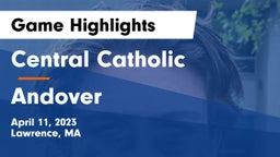 Central Catholic  vs Andover  Game Highlights - April 11, 2023