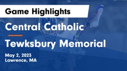 Central Catholic  vs Tewksbury Memorial Game Highlights - May 2, 2023