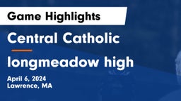 Central Catholic  vs longmeadow high Game Highlights - April 6, 2024