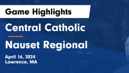 Central Catholic  vs Nauset Regional  Game Highlights - April 16, 2024