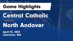 Central Catholic  vs North Andover  Game Highlights - April 23, 2024
