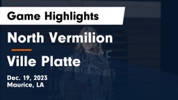 North Vermilion  vs Ville Platte  Game Highlights - Dec. 19, 2023