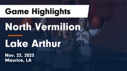 North Vermilion  vs Lake Arthur  Game Highlights - Nov. 22, 2023