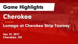 Cherokee  vs Lomega at Cherokee ***** Tourney Game Highlights - Jan 19, 2017