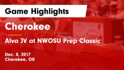 Cherokee  vs Alva JV at NWOSU Prep Classic Game Highlights - Dec. 8, 2017