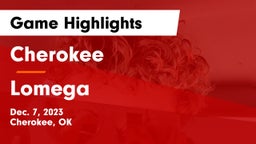 Cherokee  vs Lomega  Game Highlights - Dec. 7, 2023