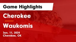 Cherokee  vs Waukomis  Game Highlights - Jan. 11, 2024