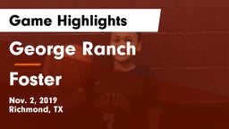 George Ranch  vs Foster  Game Highlights - Nov. 2, 2019