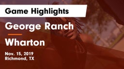 George Ranch  vs Wharton  Game Highlights - Nov. 15, 2019