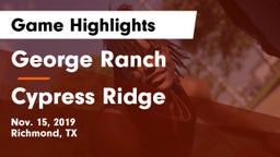 George Ranch  vs Cypress Ridge  Game Highlights - Nov. 15, 2019