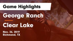 George Ranch  vs Clear Lake  Game Highlights - Nov. 26, 2019