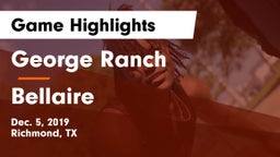 George Ranch  vs Bellaire  Game Highlights - Dec. 5, 2019