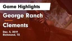 George Ranch  vs Clements  Game Highlights - Dec. 5, 2019