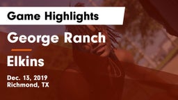 George Ranch  vs Elkins  Game Highlights - Dec. 13, 2019