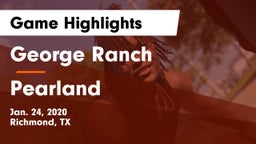 George Ranch  vs Pearland  Game Highlights - Jan. 24, 2020