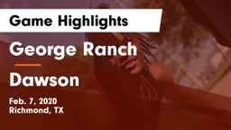 George Ranch  vs Dawson  Game Highlights - Feb. 7, 2020