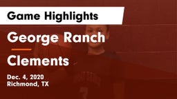 George Ranch  vs Clements  Game Highlights - Dec. 4, 2020