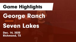 George Ranch  vs Seven Lakes  Game Highlights - Dec. 14, 2020