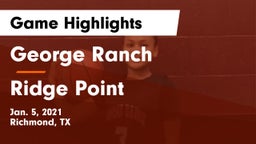 George Ranch  vs Ridge Point  Game Highlights - Jan. 5, 2021