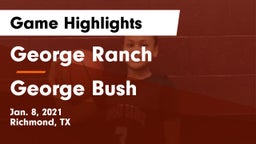 George Ranch  vs George Bush  Game Highlights - Jan. 8, 2021
