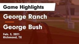 George Ranch  vs George Bush  Game Highlights - Feb. 3, 2021