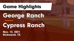 George Ranch  vs Cypress Ranch  Game Highlights - Nov. 12, 2021