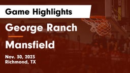 George Ranch  vs Mansfield  Game Highlights - Nov. 30, 2023