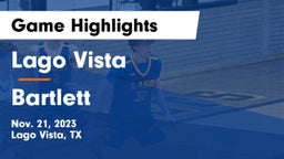 Lago Vista  vs Bartlett  Game Highlights - Nov. 21, 2023