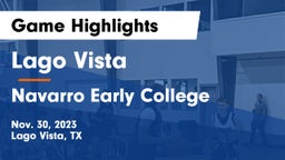 Lago Vista  vs Navarro Early College  Game Highlights - Nov. 30, 2023