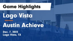 Lago Vista  vs Austin Achieve Game Highlights - Dec. 7, 2023