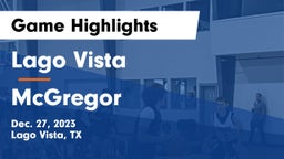 Lago Vista  vs McGregor  Game Highlights - Dec. 27, 2023