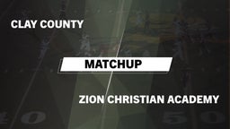 Matchup: Clay County vs. Zion Christian Academy  2016
