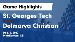 St. Georges Tech  vs Delmarva Christian Game Highlights - Dec. 5, 2017