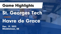St. Georges Tech  vs Havre de Grace  Game Highlights - Dec. 19, 2023