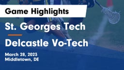 St. Georges Tech  vs Delcastle Vo-Tech  Game Highlights - March 28, 2023