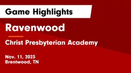 Ravenwood  vs Christ Presbyterian Academy Game Highlights - Nov. 11, 2023