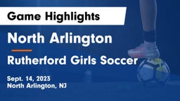 North Arlington  vs Rutherford Girls Soccer  Game Highlights - Sept. 14, 2023