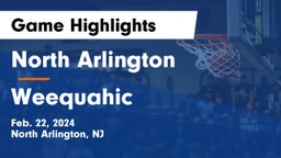 North Arlington  vs Weequahic  Game Highlights - Feb. 22, 2024