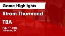 Strom Thurmond  vs TBA Game Highlights - Feb. 17, 2022