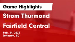 Strom Thurmond  vs Fairfield Central  Game Highlights - Feb. 14, 2023