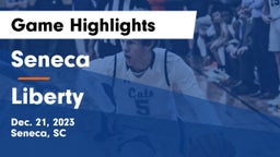 Seneca  vs Liberty  Game Highlights - Dec. 21, 2023