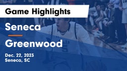 Seneca  vs Greenwood  Game Highlights - Dec. 22, 2023