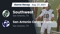 Recap: Southwest  vs. San Antonio Central Catholic  2021