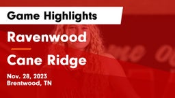 Ravenwood  vs Cane Ridge  Game Highlights - Nov. 28, 2023