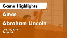 Ames  vs Abraham Lincoln  Game Highlights - Dec. 14, 2019
