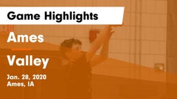 Ames  vs Valley  Game Highlights - Jan. 28, 2020