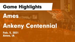 Ames  vs Ankeny Centennial  Game Highlights - Feb. 5, 2021